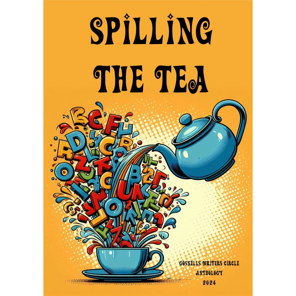 SPILLING THE TEA - Gosnells Writers Circle